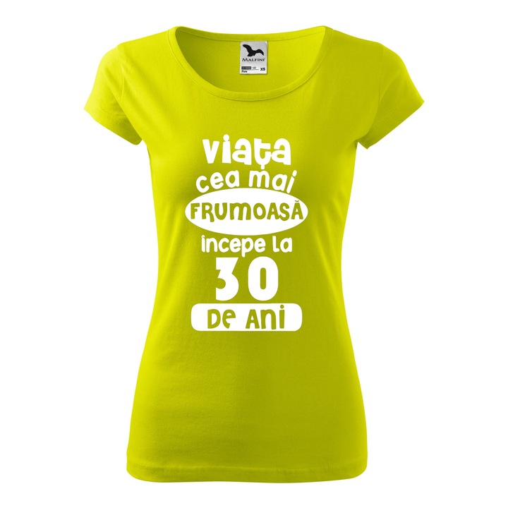 Tricou Dama, Personalizat "Viata cea mai frumoasa incepe la 30 de ani", Verde, Marime S