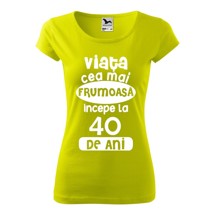 Tricou Dama, Personalizat "Viata cea mai frumoasa incepe la 40 de ani", Verde, Marime XL