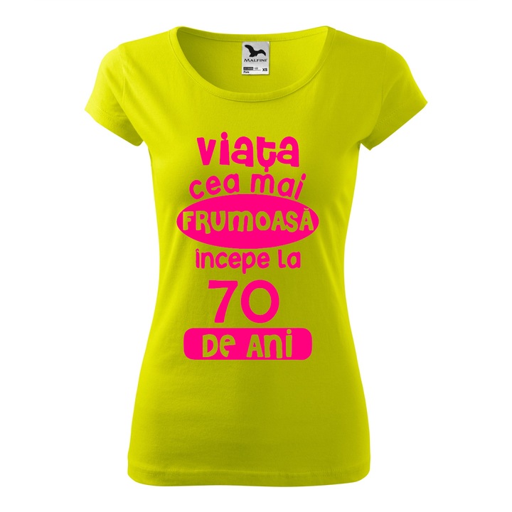 Tricou Dama, Personalizat "Viata cea mai frumoasa incepe la 70 de ani", Verde, Marime XL