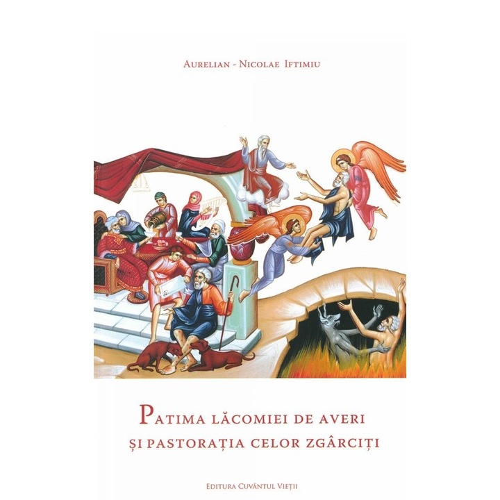 Patima Lacomiei De Averi Si Pastoratia Celor .......i - Aurelian-nicolae Iftimiu