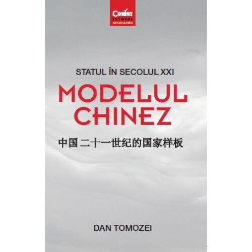 Statul in secolul xxi. Modelul chinez - Dan Tomozei