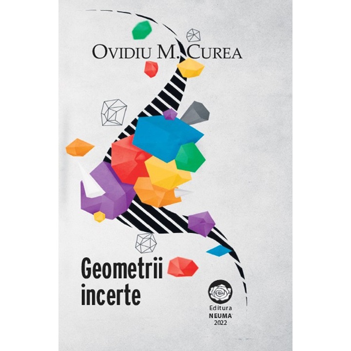 Geometrii Incerte - Ovidiu M. Curea