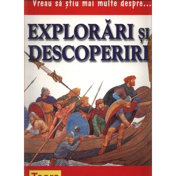 Explorari si Descoperiri Explorari si Descoperiri