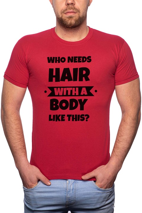 Who Needs Hair, Normál fazonú feliratos férfi poló, 100% Pamut, R438, Piros
