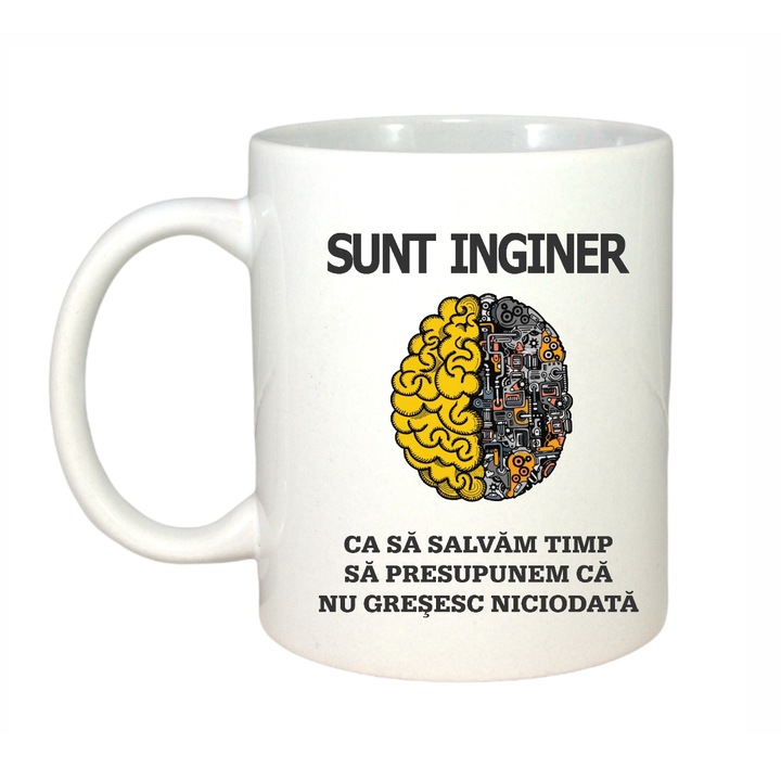 Cana personalizata cu textul "Sunt Inginer", ceramica, 330 ml, maner si interior alb