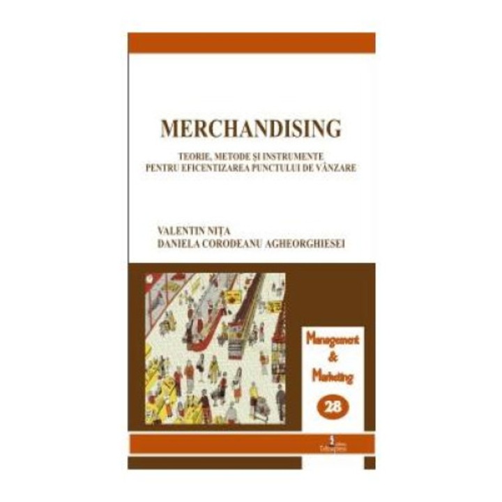 Merchandising. Teorie, metode si instrumente pentru eficientizarea punctului de vanzare, Corodeanu