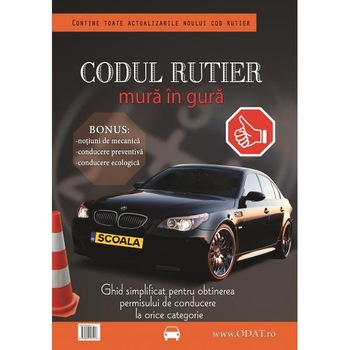 Codul Rutier mura in gura - Ghid simplificat orice categorie - Juhasz Sebastian Codul Rutier mura in gura - Ghid simplificat orice categorie - Juhasz Sebastian