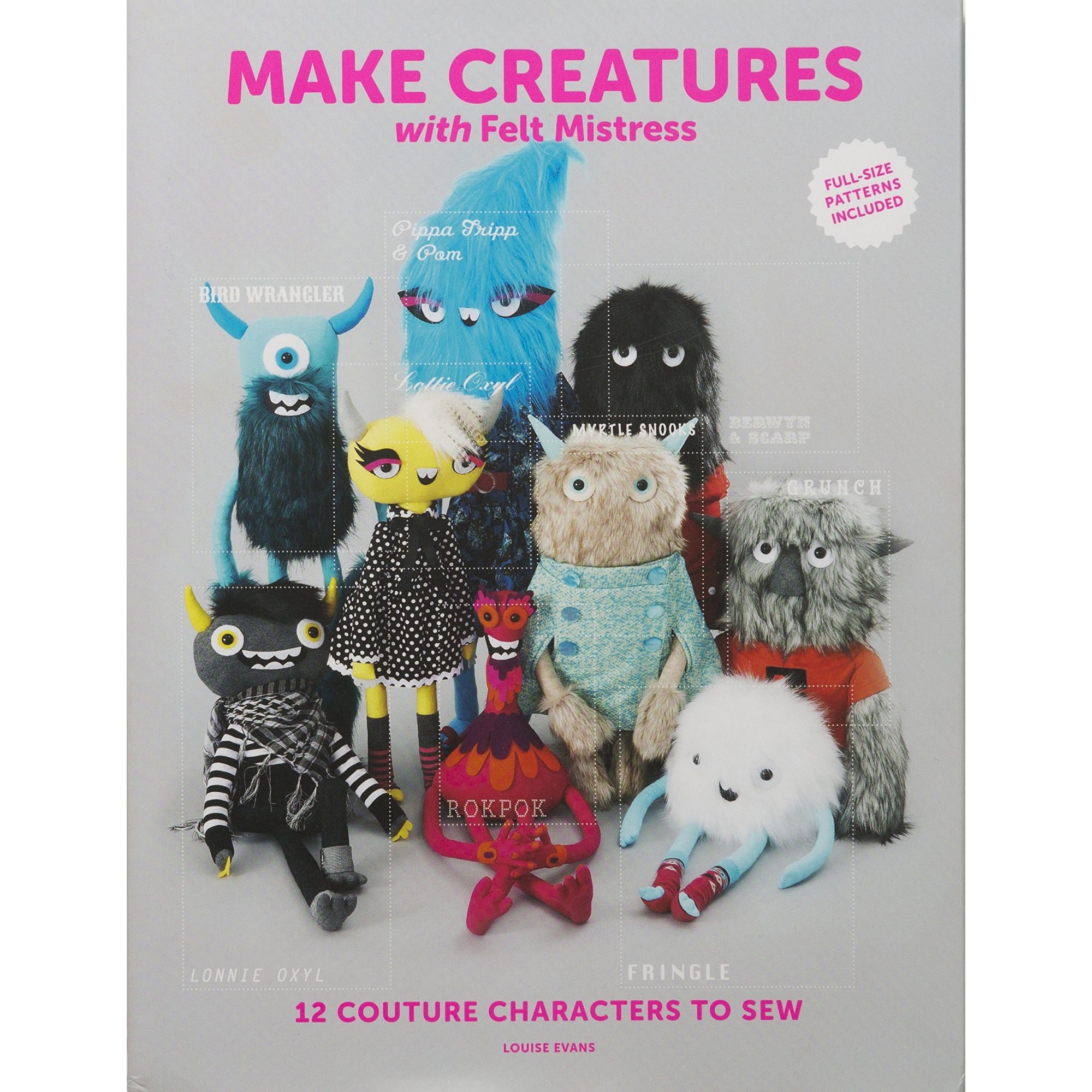 Make Creatures with Felt Mistress - Louise Evans