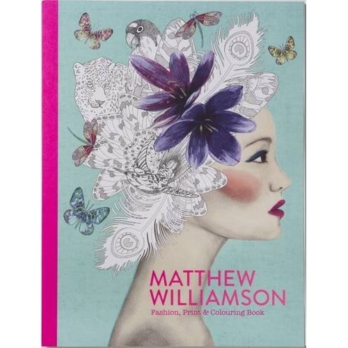 Matthew Williamson: Fashion, Print and Colouring - Matthew Williamson