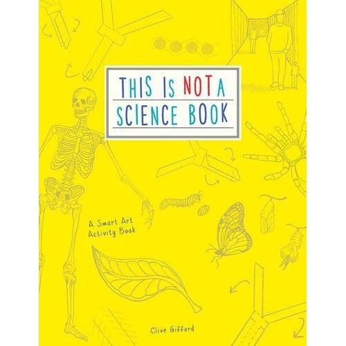 This is Not a Science Book - Clive Gifford