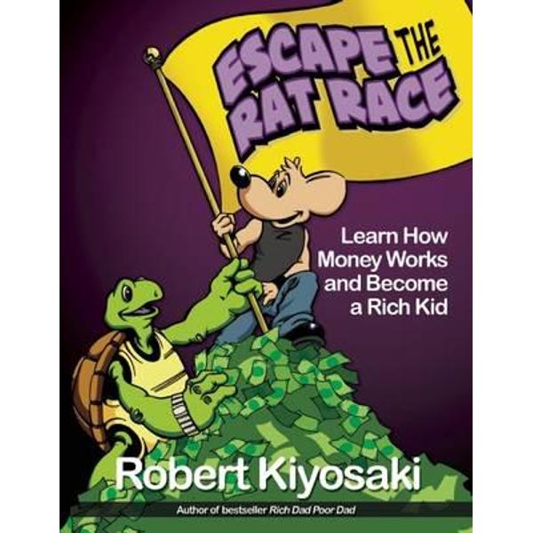 Rich Dad's Escape from the Rat Race