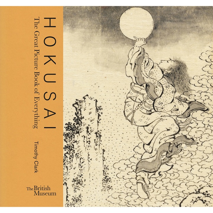 Hokusai: The Great Picture Book of Everything - Timothy Clark