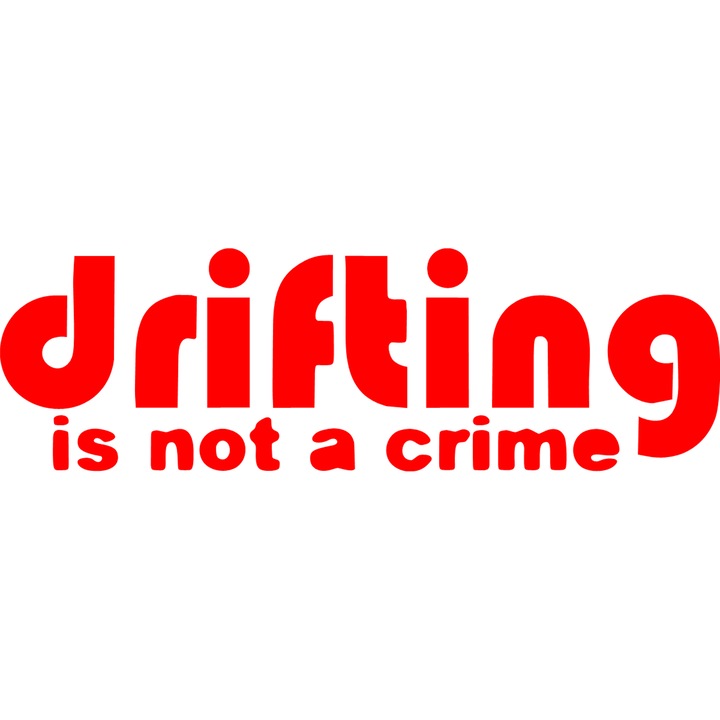 Sticker auto ''Drifting is not a crime'', 18x6 cm, Rosu