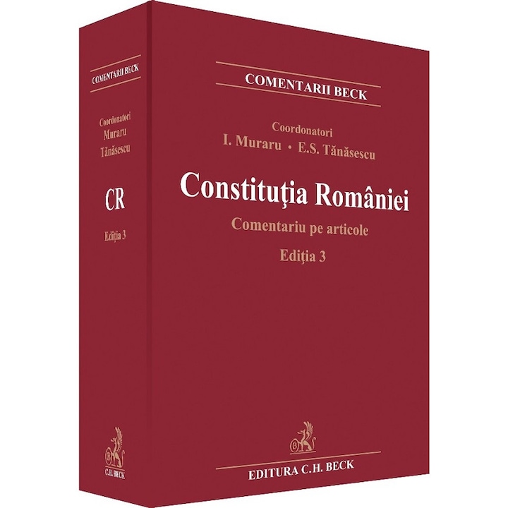 Constitutia Romaniei. Comentariu Pe Articole Ed.3 - Ioan Muraru, Elena Simina Tanasescu