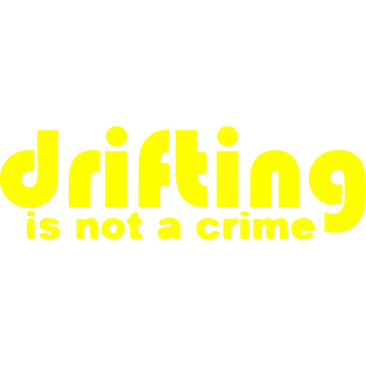 Sticker auto ''Drifting is not a crime'', 18x6 cm, Galben