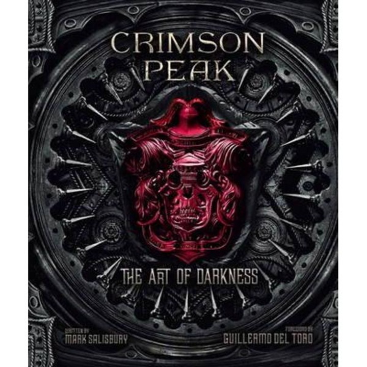 Crimson Peak the Art of Darkness