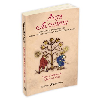 Arta alchimiei. Compozitia Compozitiilor. Despre Piatra Filosofala. Despre Arta Alchimiei - Albert Cel Mare Arta alchimiei. Compozitia Compozitiilor. Despre Piatra Filosofala. Despre Arta Alchimiei - Albert Cel Mare