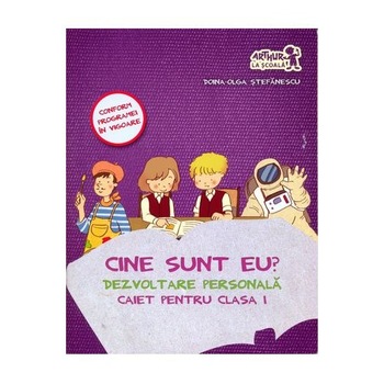 Cine sunt eu? Dezvoltare personala - Caiet pentru clasa I - Doina-Olga Stefanescu Cine sunt eu? Dezvoltare personala - Caiet pentru clasa I - Doina-Olga Stefanescu