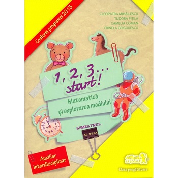 1, 2, 3... start! Matematica si explorarea mediului. Clasa pregatitoare. Semestrul al II-lea - Cleopatra Mihailescu,Tudora Pitila,Camelia Coman,Crinela Grigorescu 1, 2, 3... start! Matematica si explorarea mediului. Clasa pregatitoare. Semestrul al II-lea - Cleopatra Mihailescu,Tudora Pitila,Camelia Coman,Crinela Grigorescu
