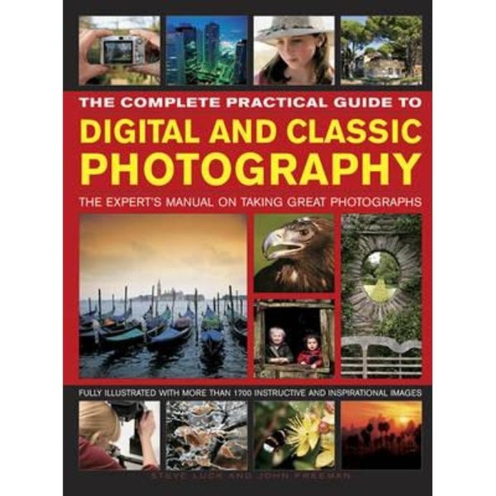 Complete Practical Guide to Digital and Classic Photography