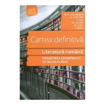 Literatura romana - Cartea definitiva - Horia Corches,Liliana Paicu,Maria Lupu,Marilena Lascar Literatura romana - Cartea definitiva - Horia Corches,Liliana Paicu,Maria Lupu,Marilena Lascar