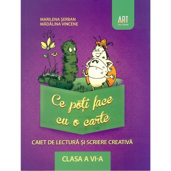 Scriere creativa clasa a VI-a - Ce poti face... - Madalina Vincene,Marilena Serban Scriere creativa clasa a VI-a - Ce poti face... - Madalina Vincene,Marilena Serban