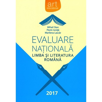 Evaluare Nationala 2017. Limba si literatura romana - Mihail Stan,Florin Ionita,Marilena Lascar Evaluare Nationala 2017. Limba si literatura romana - Mihail Stan,Florin Ionita,Marilena Lascar