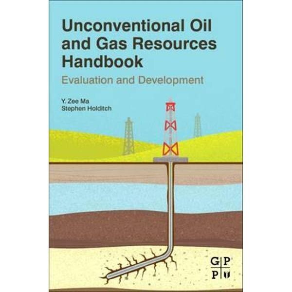 Unconventional Oil and Gas Resources Handbook