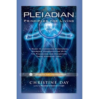 Pleiadian Principles of Living Pleiadian Principles of Living