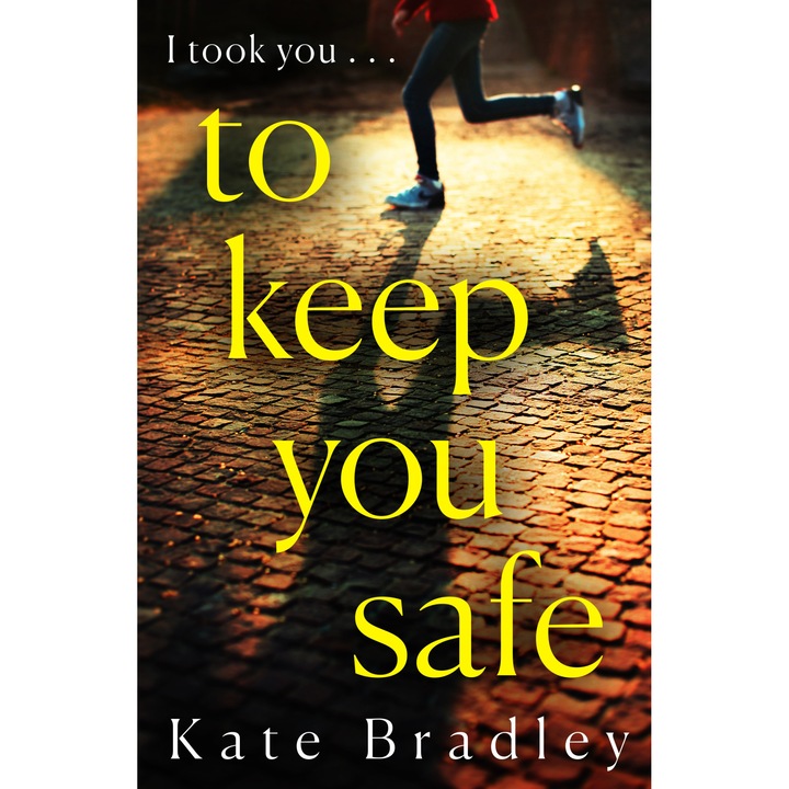 To Keep You Safe de Kate Bradley