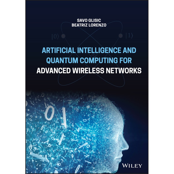 Artificial Intelligence and Quantum Computing for Advanced Wireless Networks de Savo G. Glisic