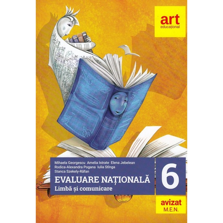 Evaluare Nationala - Clasa 6 - Limba Si Comunicare - Mihaela Georgescu, Amelia Istrate, Elena Jebelean, Rodica Alexandra Pogana, Iuliana Stinga, Stanca Szekely-rafan