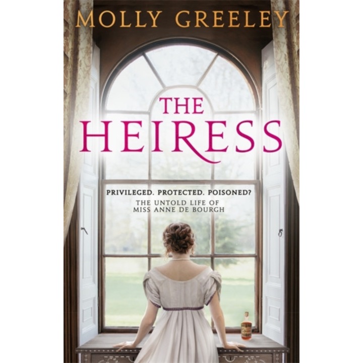The Heiress: The untold story of Pride & Prejudice's Miss Anne de Bourgh de Molly Greeley