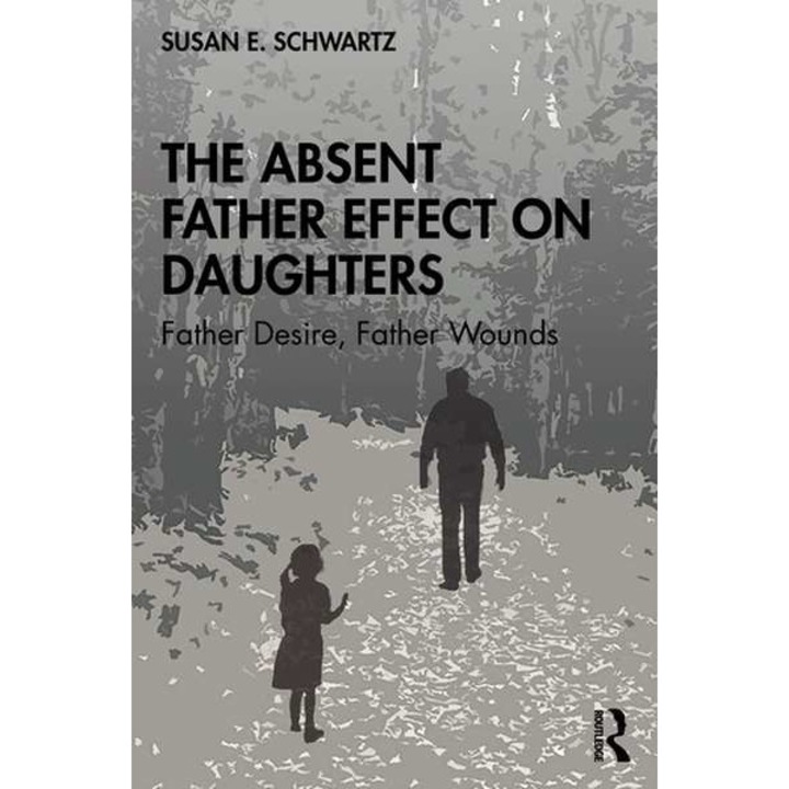 The Absent Father Effect on Daughters de Susan E. Schwartz