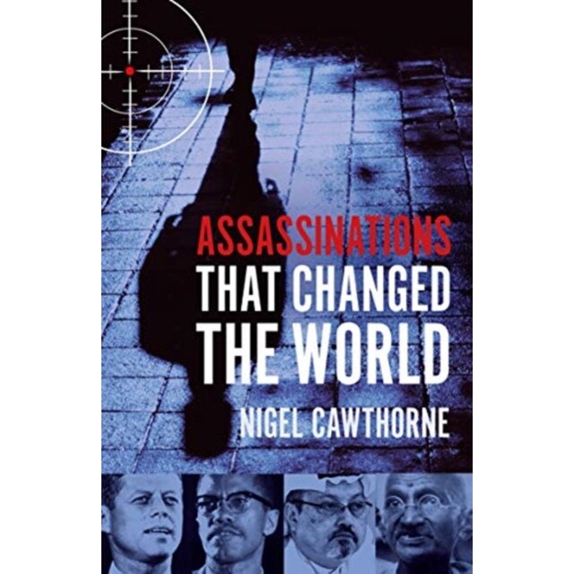 Assassinations That Changed The World de Nigel Cawthorne - eMAG.ro