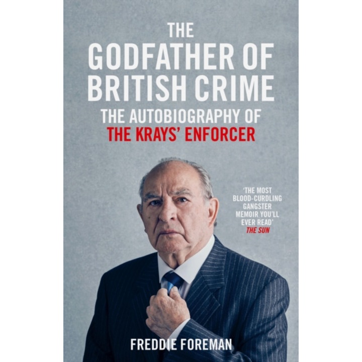 The Godfather Of British Crime de Freddie Foreman