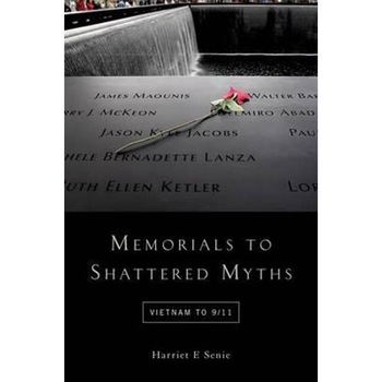 Memorials to Shattered Myths Memorials to Shattered Myths