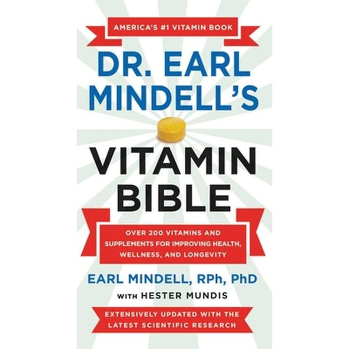 Dr. Earl Mindell's Vitamin Bible: Over 200 Vitamins and Supplements for Improving Health, Wellness, and Longevity de Earl Mindell
