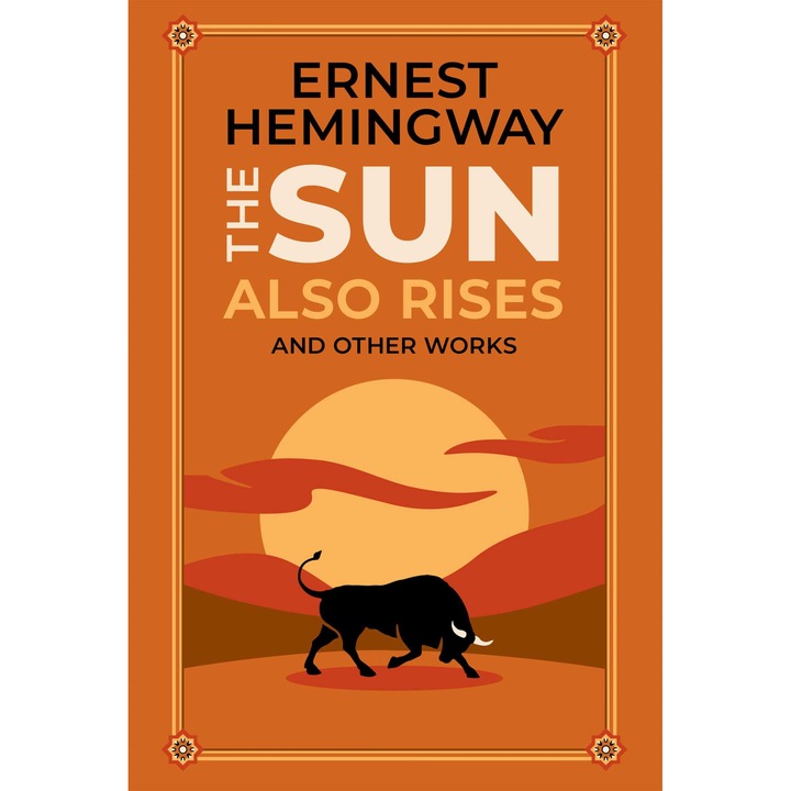 The Sun Also Rises and Other Works de Ernest Hemingway