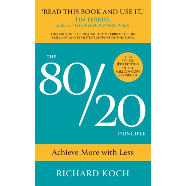 The 80/20 Principle: Achieve More with Less by Richard Koch