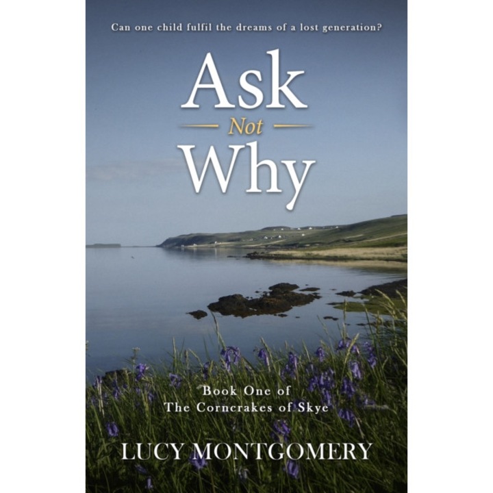 Ask Not Why de Lucy Montgomery