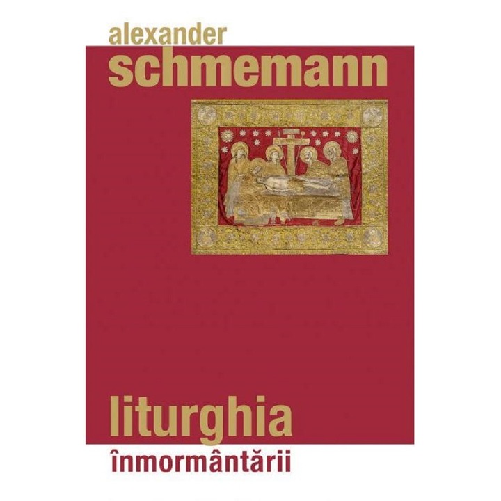 Liturghia Inmormantarii - Alexander Schmemann