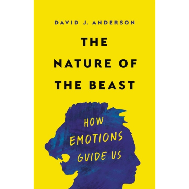 The Nature of the Beast: How Emotions Guide Us de David J. Anderson