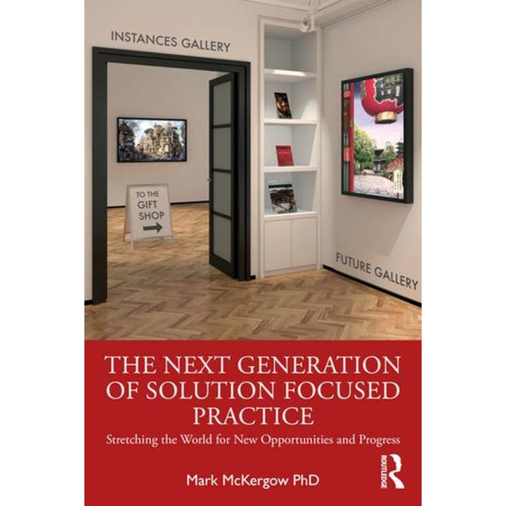 The Next Generation of Solution Focused Practice de Mark McKergow