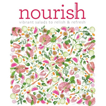 Nourish: Vibrant salads to relish & refresh Nourish: Vibrant salads to relish & refresh