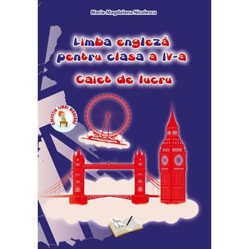 Engleza cls 4 caiet - Maria-Magdalena Nicolescu Engleza cls 4 caiet - Maria-Magdalena Nicolescu