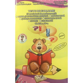 Teste de evaluare(Descriptori de performanta) Limba si literatura romana. Matematica. Stiinte ale naturii. Educatie civica. Istorie. Geografie. Clasa a IV-a Teste de evaluare(Descriptori de performanta) Limba si literatura romana. Matematica. Stiinte ale naturii. Educatie civica. Istorie. Geografie. Clasa a IV-a