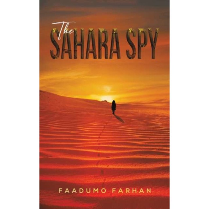 The Sahara Spy de Faadumo Farhan