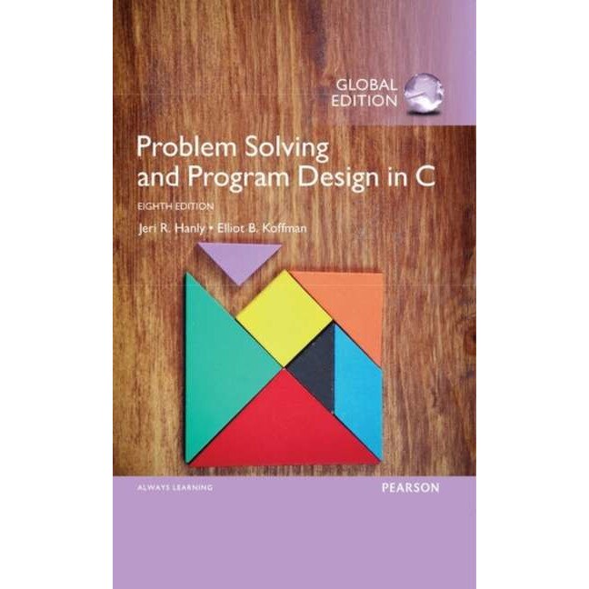 Problem Solving and Program Design in C, Global Edition de Jeri Hanly ...