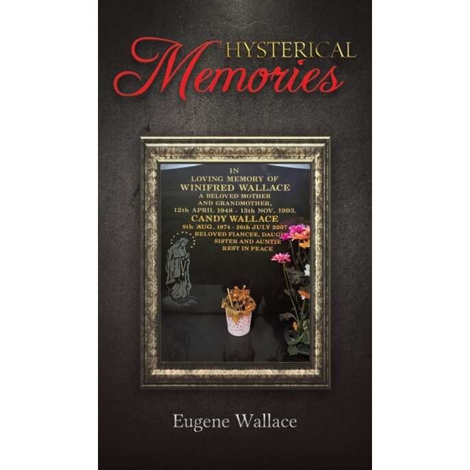 Hysterical Memories by Eugene Wallace